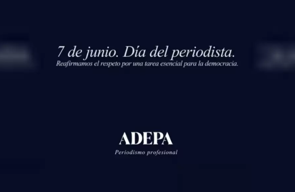 ADEPA difundió un mensaje por el Día del Periodista y destacó el valor de la prensa